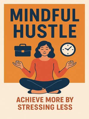 cover image of Mindful Hustle
